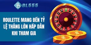 Hướng dẫn chơi Roulette BL555